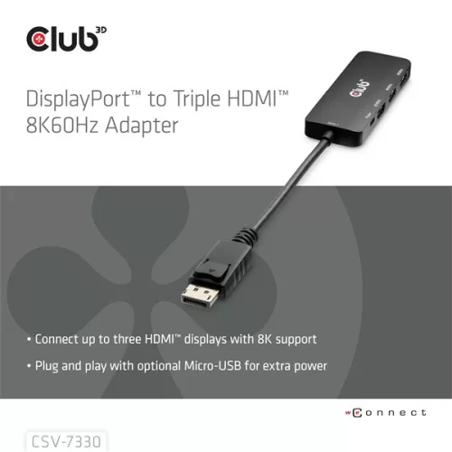 Club 3D Átalakító - CSV-7330 (DisplayPort 2.1 to 3xHDMI, 8K60Hz, HDR, HDCP 2.3, HPD, ALT mode)